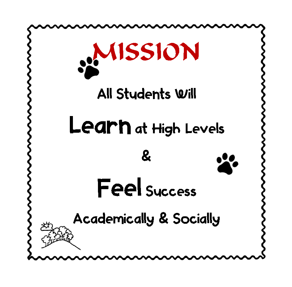 Mission: All students will learn at high levels and feel success academically and socially