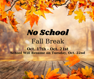 Fall Break Oct. 17th - 21st